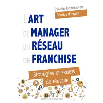 L'art de manager un réseau de franchise