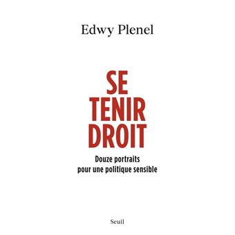 Se tenir droit. Douze portraits pour une politique sensible