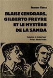 Blaise Cendrars, Gilberto Freyre et le mystère de la Samba