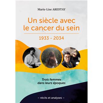 Un siècle avec le cancer du sein - 1933 - 2034