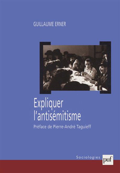 Expliquer l'antisémitisme - Guillaume Erner - broché