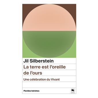 La terre est l'oreille de l'ours - Une célébration du Vivant