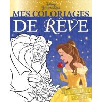 DISNEY PRINCESSES - Mes coloriages de rêve - La Belle et la Bête