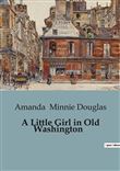 A Little Girl in Old Washington