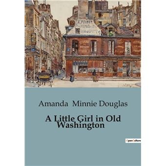 A Little Girl in Old Washington