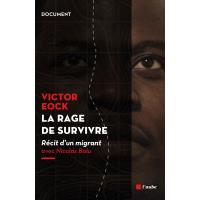 La rage de survivre - recit d'un migrant