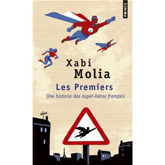 Les premiers - Une histoire des super-héros français