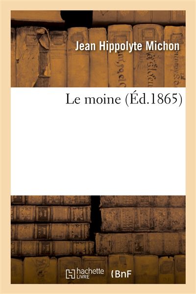 Le moine - Jean Hippolyte Michon - broché