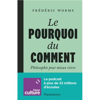 Le Pourquoi du comment. Philosophie pour mieux vivre - 1