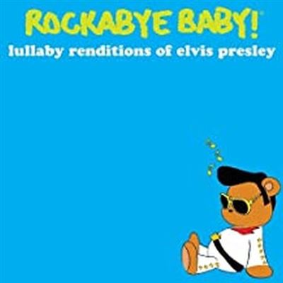 Rockabye baby lullaby renditions of elvis presley