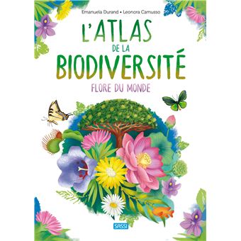 L'Atlas de la biodiversité Flore du monde