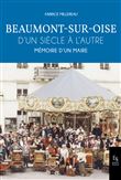Beaumont sur Oise - D'un siècle à l'autre