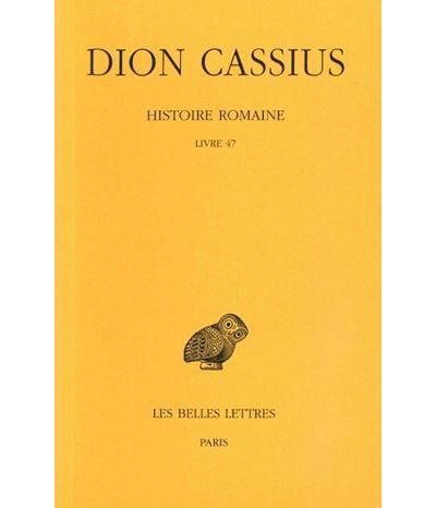 Histoire romaine. Livre 47