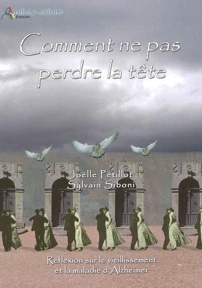 Comment ne pas perdre la tête, réflexion sur le vieillissement