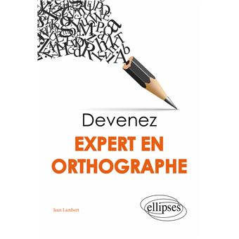 Devenez expert en orthographe