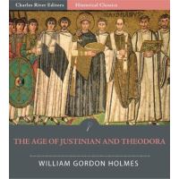 The Age of Justinian and Theodora: A History of the 6th Century A.D.