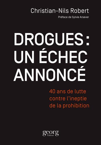 Drogues, un échec annoncé