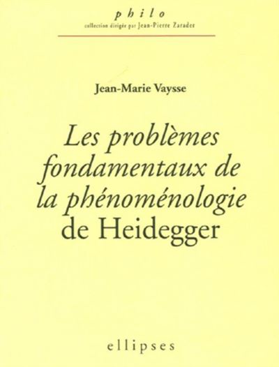 Problèmes fondamentaux de la phénoménologie de Heidegger (Les)