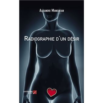 Radiographie d'un désir