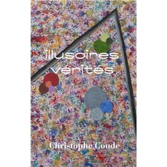 Illusoires vérités