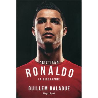 Cristiano Ronaldo - La biographie de Cristiano Ronaldo avec