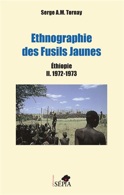 Ethnographie des fusils jaunes ethiopie,2:1972-1973
