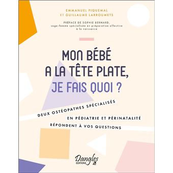 Mon bébé a la tête plate, je fais quoi ? Deux ostéopathes spécialisés en pédiatrie et périnatalité répondent à vos questions