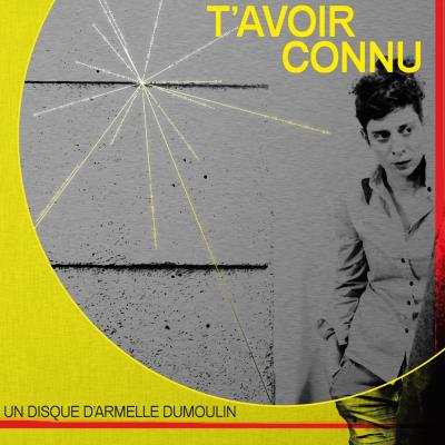 T’avoir connu