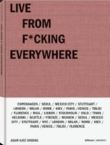 Live from F*cking Everywhere