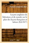 Leçons anglaises de littérature et de morale sur le plan des leçons françaises et latines