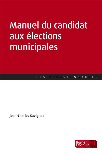 Manuel du candidat aux élections municipales - Jean-Claude Savignac - broché