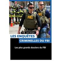 Les enquêtes criminelles du FBI
