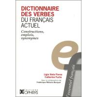 Dictionnaire des verbes du français actuel - constructions, emplois, synonymes