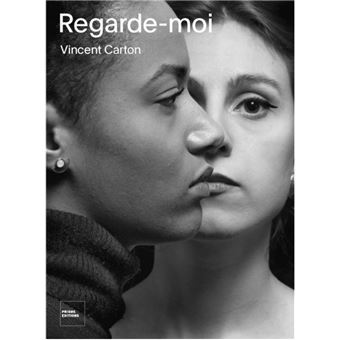 Regarde-moi. Vincent Carton