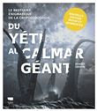 Du yéti au calmar géant