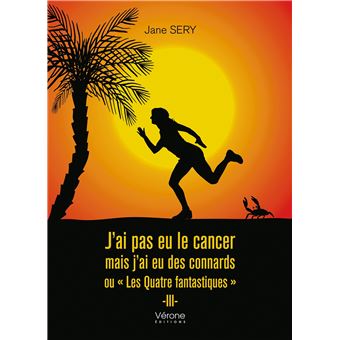 J'ai pas eu le cancer mais j'ai eu des connards ou "Les Quatre fantastiques" -III-