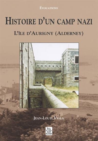 Histoire d'un camp nazi - J.L. Vigla - broché