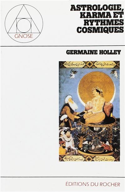 Astrologie, karma et rythmes cosmiques - Germaine Holley - (donnée non spécifiée)