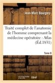 Traité complet de l'anatomie de l'homme comprenant la médecine opératoire : Atlas