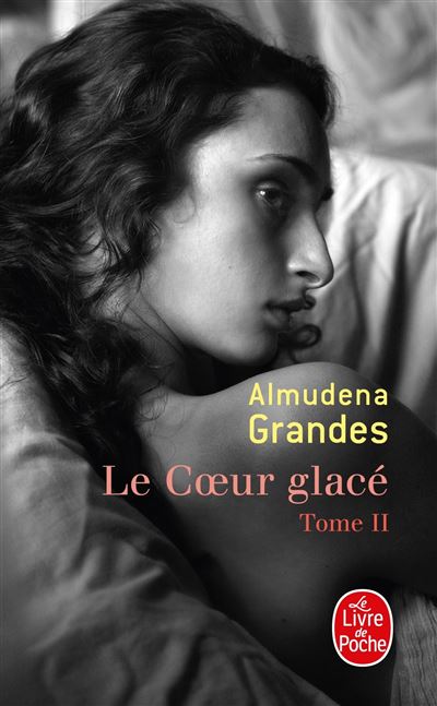Le Coeur glacé ( Le Coeur glacé, Tome 2) - Almudena Grandes - Poche
