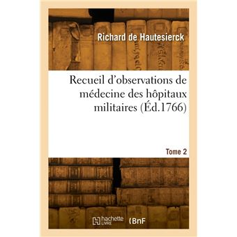 Recueil d'observations de médecine des hôpitaux militaires. Tome 2