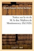 Notice sur la vie de M. le duc Mathieu de Montmorency