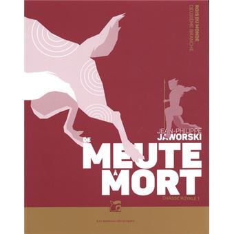 Rois du monde - De meute à mort - Chasse royale I