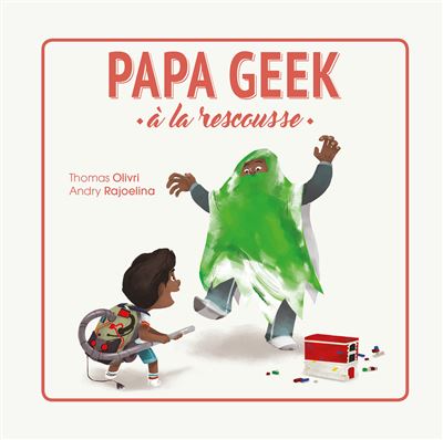 Manuel de survie à l'usage des papas geeks pour mercredis et autres jours de pluie