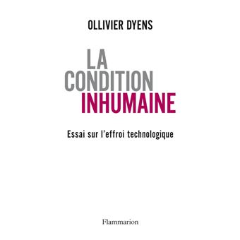 La Condition inhumaine. Essai sur l'effroi technologique - 1