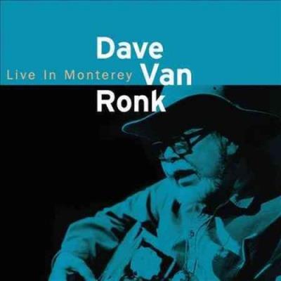 Dave Van Ronk, Live in Monterey
