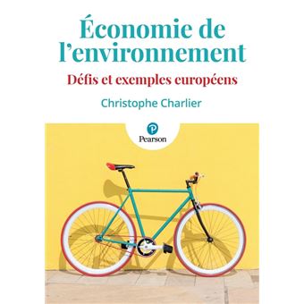 Economie de l'environnement. Défis et exemples européens