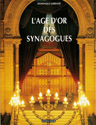 L'âge d'or des synagogues - Dominique Jarrassé - (donnée non spécifiée)