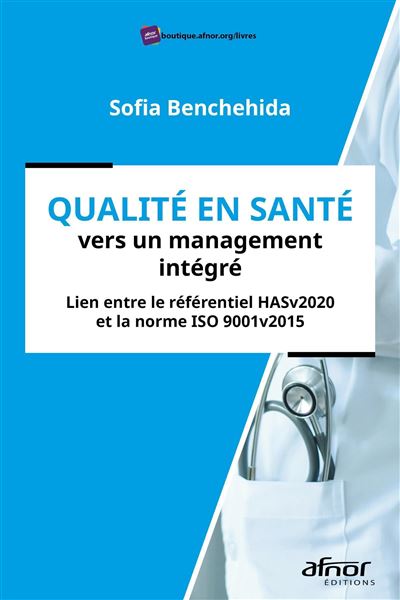 Qualité en santé vers un management intégré - Sofia Benchehida - broché