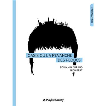 Oasis ou la revanche des ploucs